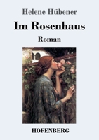 Im Rosenhaus: Roman (German Edition) 3743736357 Book Cover