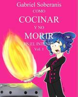 Como Cocinar y no Morir en el Intento 1549855107 Book Cover