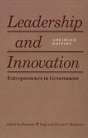 Leadership and Innovation: Entrepreneurs in Government 0801839785 Book Cover