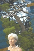 Kaleidoscope: Scars, My Father B08XL7ZJ58 Book Cover