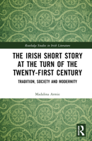 The Irish Short Story at the Turn of the Twenty-First Century 1032308257 Book Cover