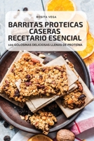 Barritas Proteicas Caseras Recetario Esencial 1837896321 Book Cover