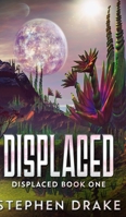 Displaced: Premium Hardcover Edition 1034157388 Book Cover