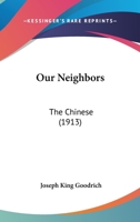 Our Neighbors: The Chinese 1021978434 Book Cover