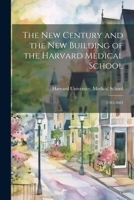 The New Century and the New Building of the Harvard Medical School 5518913494 Book Cover