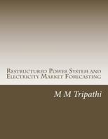 Restructured Power System and Electricity Market Forecasting 1512221449 Book Cover