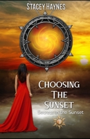 Choosing the Sunset B08VM687XR Book Cover