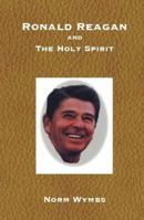 Ronald Reagan and the Holy Spirit 1932762493 Book Cover