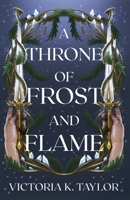 A Throne of Frost and Flame (Fate of Ashes) B0DWQMF7RM Book Cover