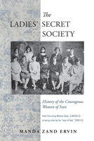 The Ladies' Secret Society: History of the Courageous Women of Iran 1943003335 Book Cover