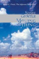 Some Gentle Moving Thing 059530608X Book Cover