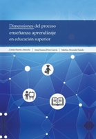 Dimensiones Del Proceso Ense�anza Aprendizaje En Educaci�n Superior 1506530559 Book Cover