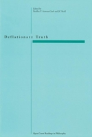 Deflationary Truth: Open Court Readings in Philosophy 0812695542 Book Cover