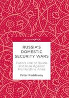 Russia's Domestic Security Wars: Putin's Use of Divide and Rule Against His Hardline Allies 3030084469 Book Cover