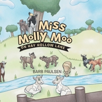 Miss Molly Moo: On Hay Hollow Lane 1665712341 Book Cover