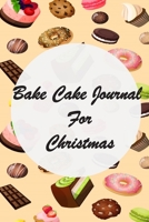 Bake Cake Journal For Christmas: Lined Journal Pages / Diary / Notebook Featuring Yummy Colorful Cupcakes for record cake recipe 1673503330 Book Cover