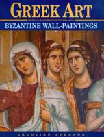 Greek Art: Byzantine Wall Paintings 9602133155 Book Cover
