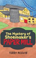 The Mystery of Shoemaker's Paper Mill 1642982776 Book Cover