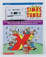 Times Tunes: 12 Super-Fun Songs and Hands-On Activities That Teach the Multiplication Facts 0590499432 Book Cover