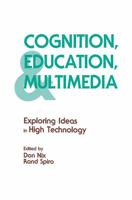 Cognition, Education, and Multimedia: Exploring Ideas in High Technology 1138970972 Book Cover