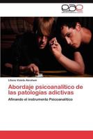 Abordaje psicoanalítico de las patologías adictivas 3847356712 Book Cover