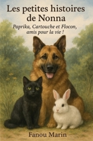 Les petites histoires de Nonna: Paprika, Cartouche et Flocon, amis pour la vie ! (French Edition) B0F88PP95R Book Cover