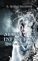 Aeon Infinitum: Run For Your Life: Run For Your Life 1999968824 Book Cover