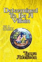Determined to Be a Villain 1941276989 Book Cover