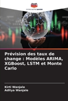 Prévision des taux de change: Modèles ARIMA, XGBoost, LSTM et Monte Carlo (French Edition) 6208634598 Book Cover