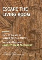 Escape the Living Room: Hamster Robot Apocalypse B087LB33R5 Book Cover