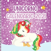 Unicorno Calendario 2021: Calendario Da Parete Unicorno 12 Mesi Quadrato Con Adorabili Illustrazioni Di Unicorni - Simpatica Idea Regalo Di Nata B08RGV6W67 Book Cover
