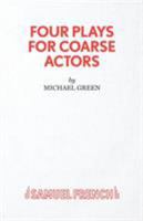 Four Plays for Coarse Actors (Acting Edition) 0573000085 Book Cover