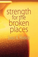 Strength for the Broken Places 0687657636 Book Cover