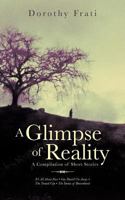 A Glimpse of Reality: A Compilation of Short Stories 1477299882 Book Cover