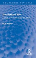 The Vertical Man: A Study in Primitive Indian Sculpture 0367610973 Book Cover