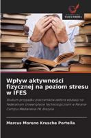 Wplyw aktywnosci fizycznej na poziom stresu w IFES 6209266673 Book Cover