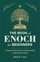 The Book of Enoch for Beginners: A Guide to Expand Your Understanding of the Biblical World 1685396453 Book Cover