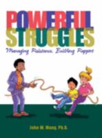 Powerful struggles: Managing resistance, building rapport 1570355053 Book Cover