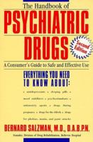 The Handbook of Psychiatric Drugs: A Consumer's Guide to Safe and Effective Use
