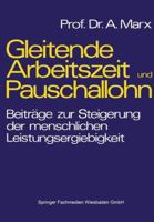 Gleitende Arbeitszeit Und Pauschallohn: Beitrage Zur Steigerung Der Menschlichen Leistungsergiebigkeit 3409382224 Book Cover