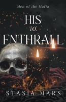His to Enthrall B0GRX5538C Book Cover