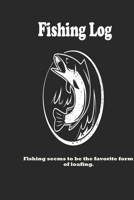 Fishing seems to be the favorite form of loafing.: Fishing Log : Blank Lined Journal Notebook, 100 Pages, Soft Matte Cover, 6 x 9 In 1661432476 Book Cover