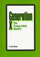 Generation X: The Young Adult Market 1885070098 Book Cover