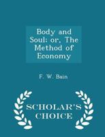 Body and Soul: Or, the Method of Economy 053058350X Book Cover