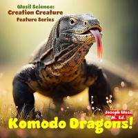 Wasil Science: Creation Creature Features Komodo Dragons! B0CPPPJ6YK Book Cover