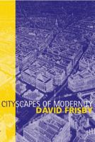 Cityscapes of Modernity: Critical Explorations 0745626254 Book Cover