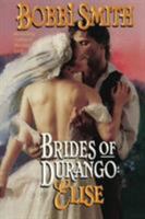 Brides of Durango: Elise 0843945753 Book Cover