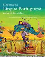 Mapeando a Língua Portuguesa através das Artes: Intermediate to Advanced Portuguese via the Arts 1585103438 Book Cover