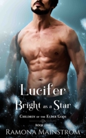 Lucifer: Bright as a Star: Children of the Elder Gods, Book 1 1989016359 Book Cover