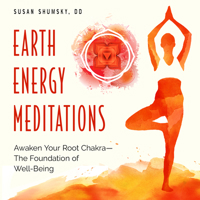 Earth Energy Meditations: Awaken Your Root Chakra―The Foundation of Well-Being 1578637031 Book Cover